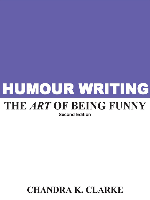 Title details for Humor Writing: The Art of Being Funny by Chandra Clarke - Available
